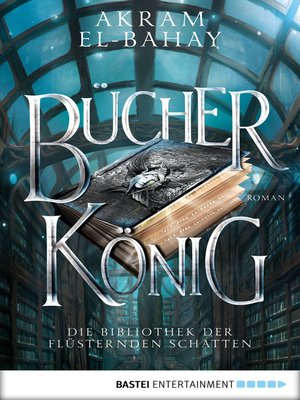cover image of Die Bibliothek der flüsternden Schatten--Bücherkönig